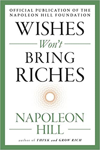 Napoleon Hill - Wishes Won't Bring Riches Audio Book Free